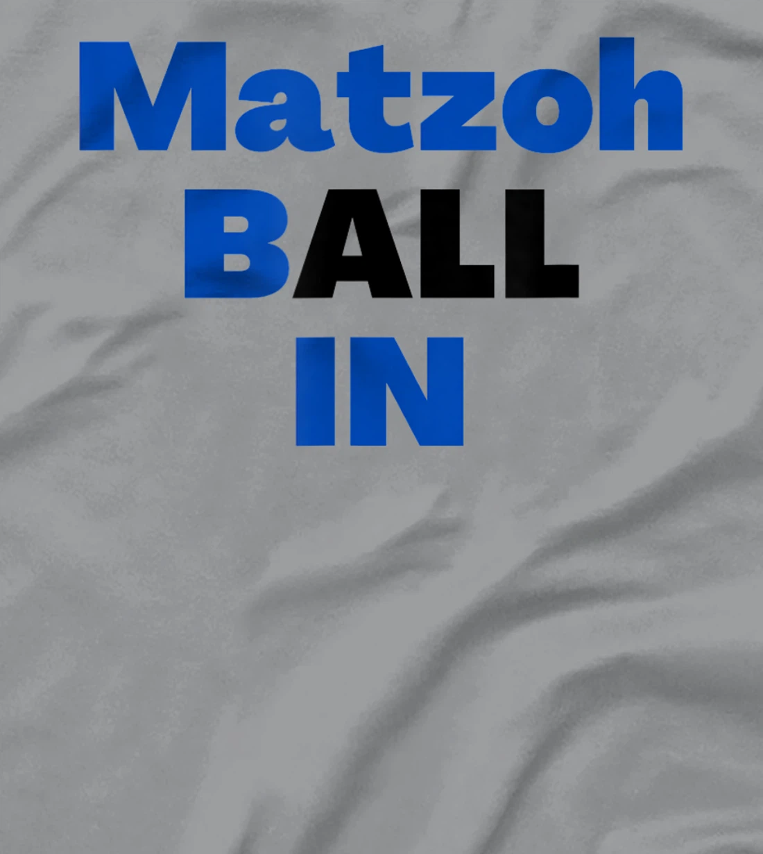 Matzoh Ball In T-Shirt, Kid T-Shirt and Women T-Shirt