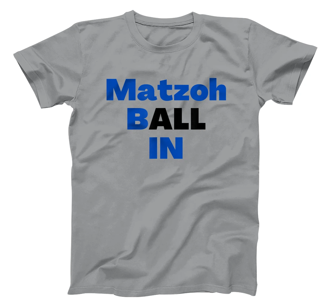 Matzoh Ball In T-Shirt, Kid T-Shirt and Women T-Shirt