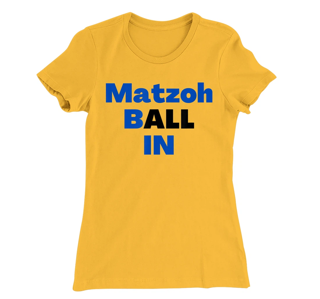 Matzoh Ball In T-Shirt, Kid T-Shirt and Women T-Shirt