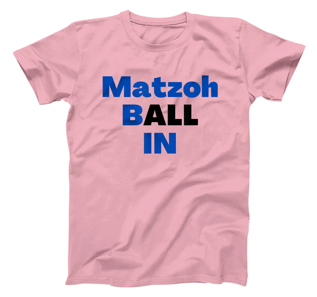Matzoh Ball In T-Shirt, Kid T-Shirt and Women T-Shirt