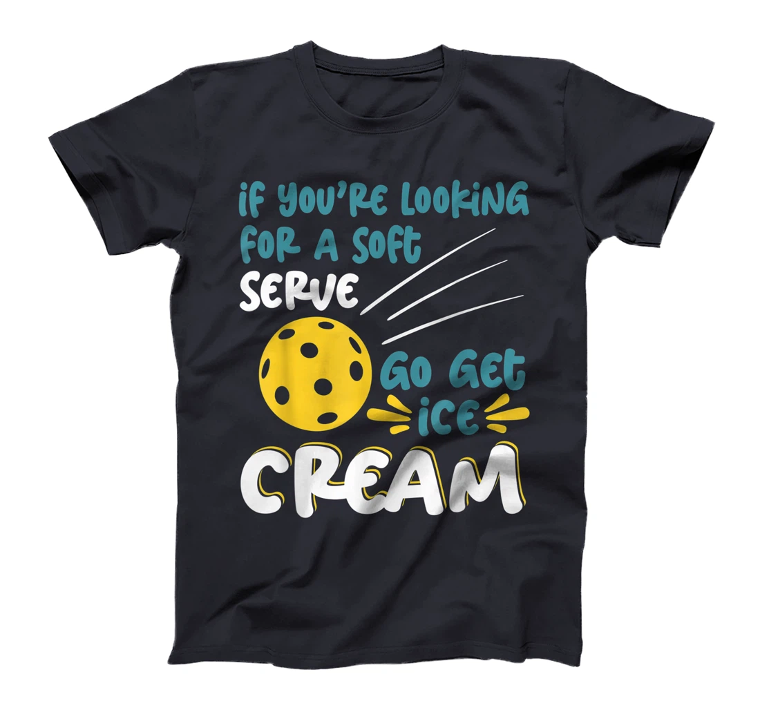 Funny Pickleball Pun for Pickleball Player T-Shirt, Kid T-Shirt and Women T-Shirt