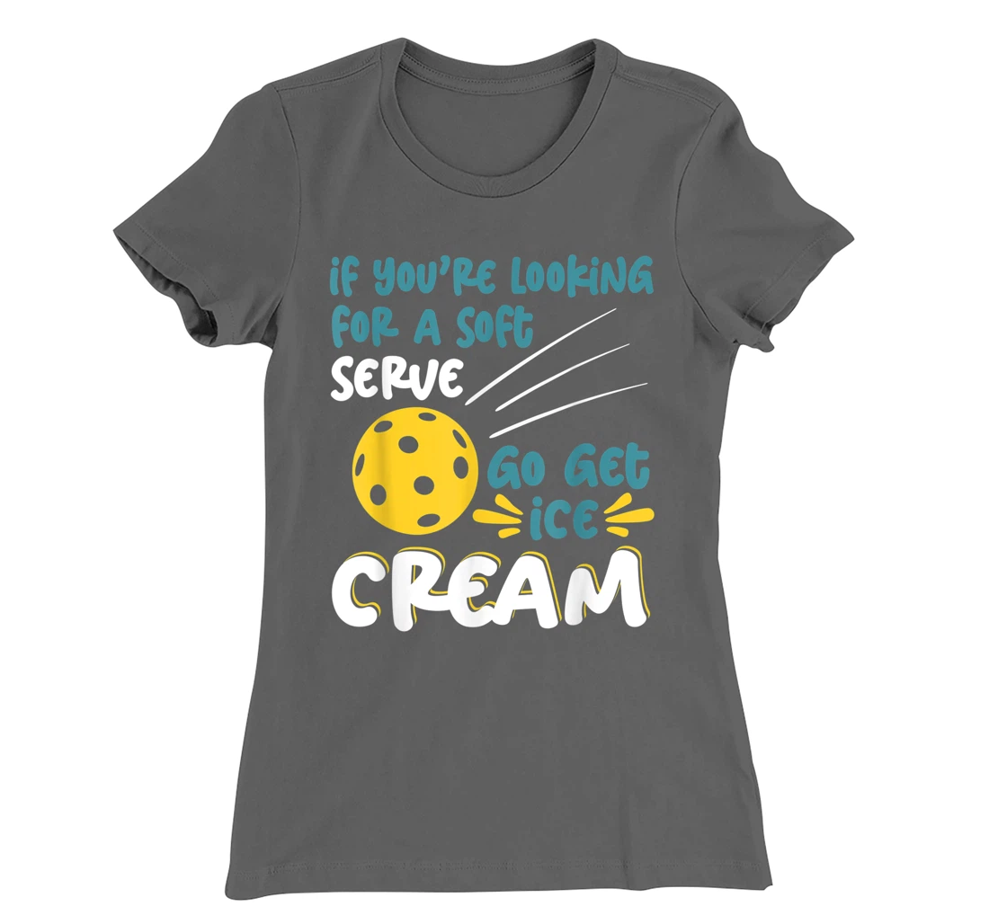 Funny Pickleball Pun for Pickleball Player T-Shirt, Kid T-Shirt and Women T-Shirt