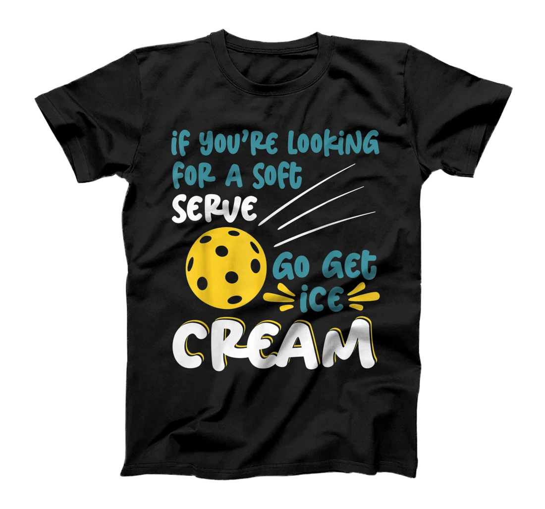 Funny Pickleball Pun for Pickleball Player T-Shirt, Kid T-Shirt and Women T-Shirt