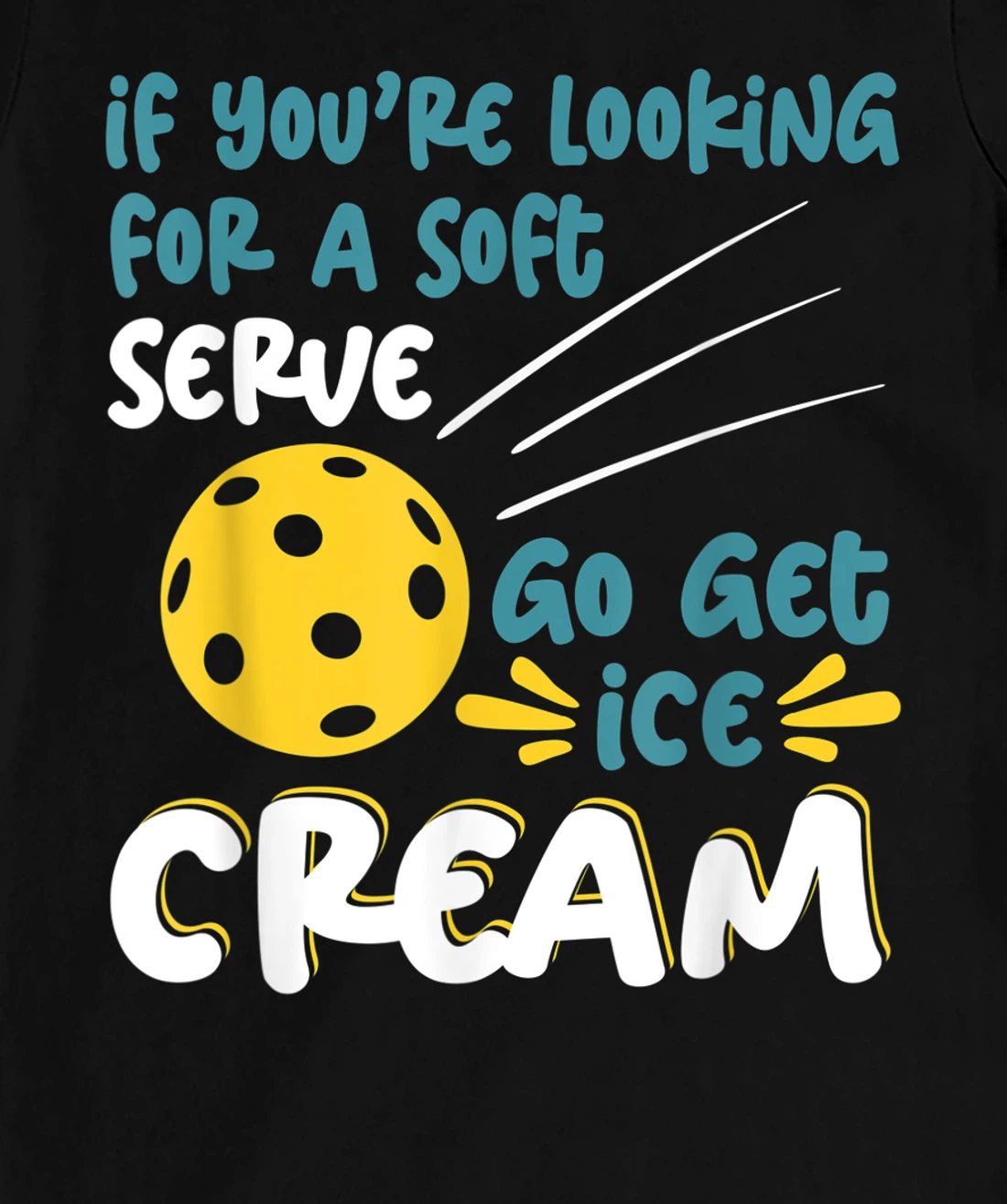 Funny Pickleball Pun for Pickleball Player T-Shirt, Kid T-Shirt and Women T-Shirt