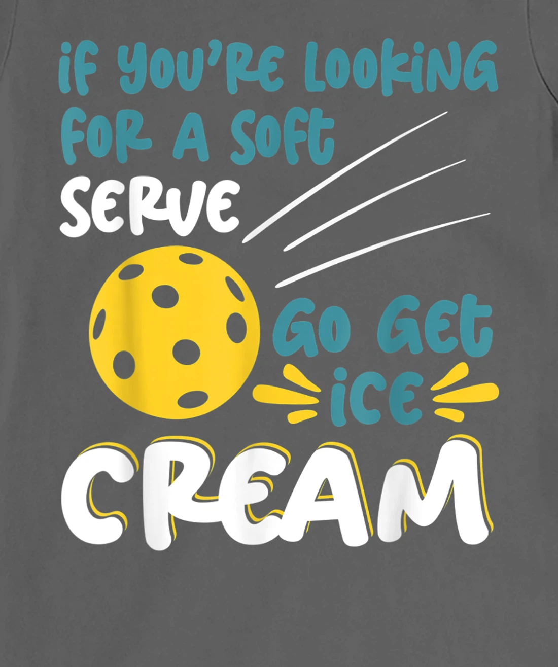 Funny Pickleball Pun for Pickleball Player T-Shirt, Kid T-Shirt and Women T-Shirt