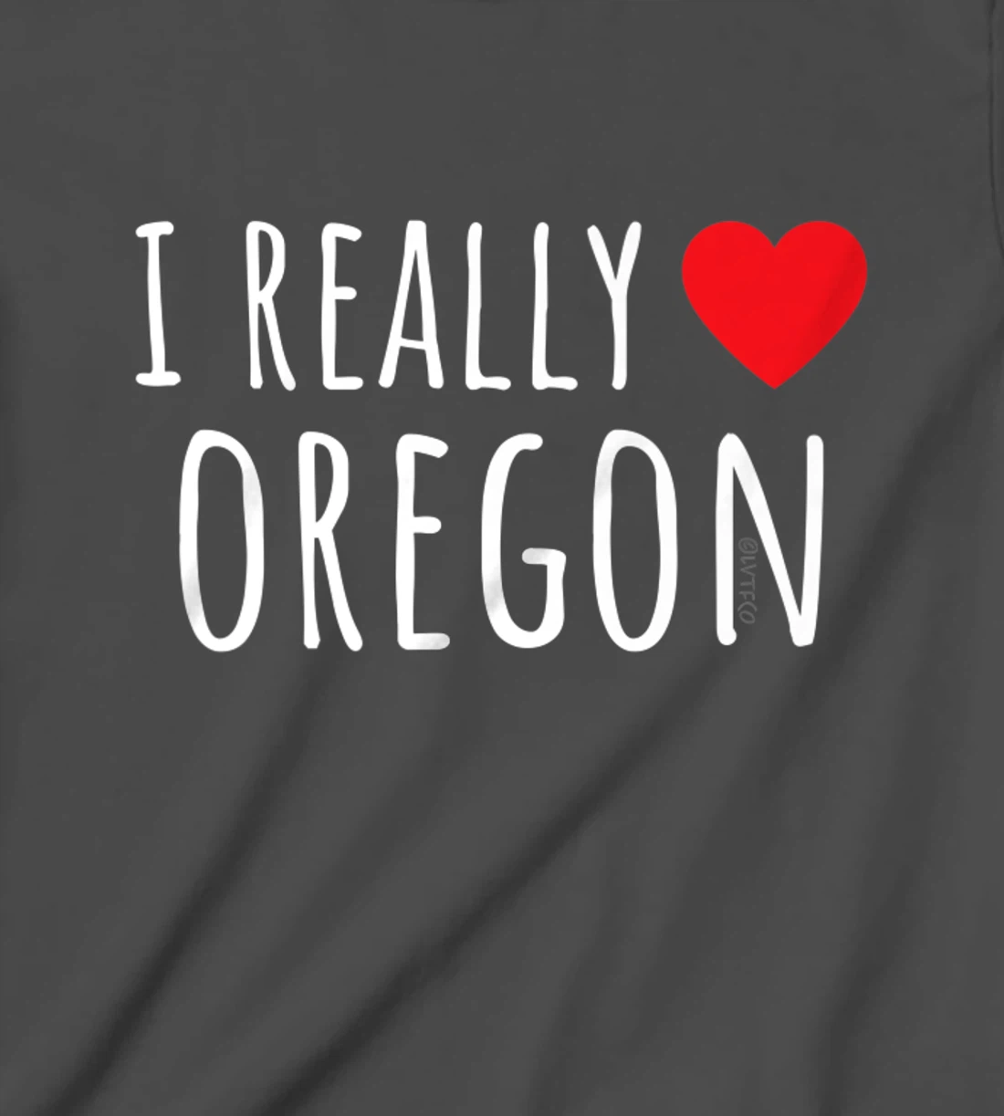 I REALLY LOVE (HEART) OREGON Funny US State T-Shirt, Kid T-Shirt and Women T-Shirt