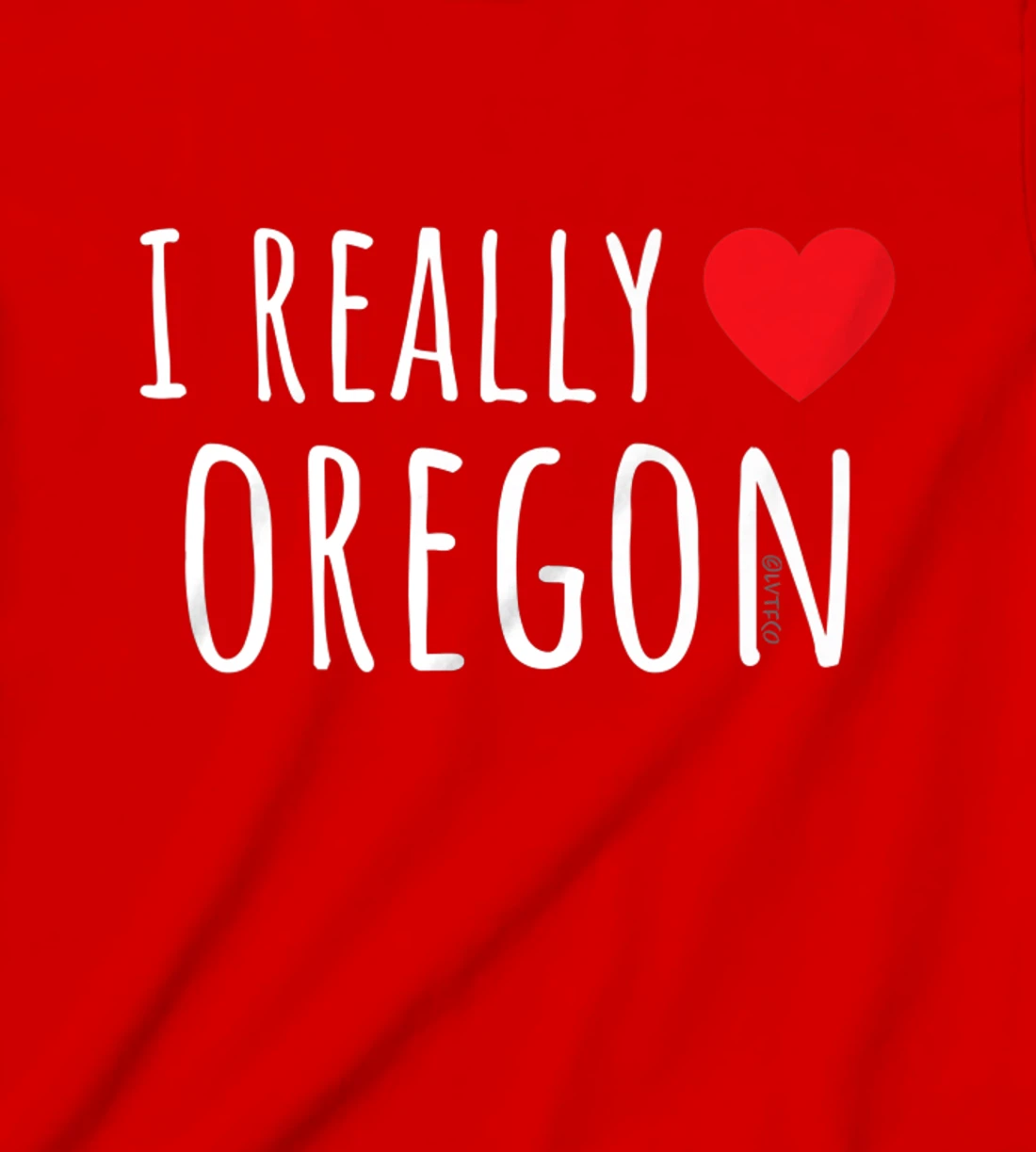 I REALLY LOVE (HEART) OREGON Funny US State T-Shirt, Kid T-Shirt and Women T-Shirt