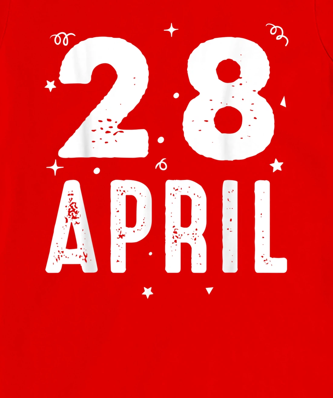28 April Anniversary Party Special Occasions for Today T-Shirt, Kid T-Shirt and Women T-Shirt