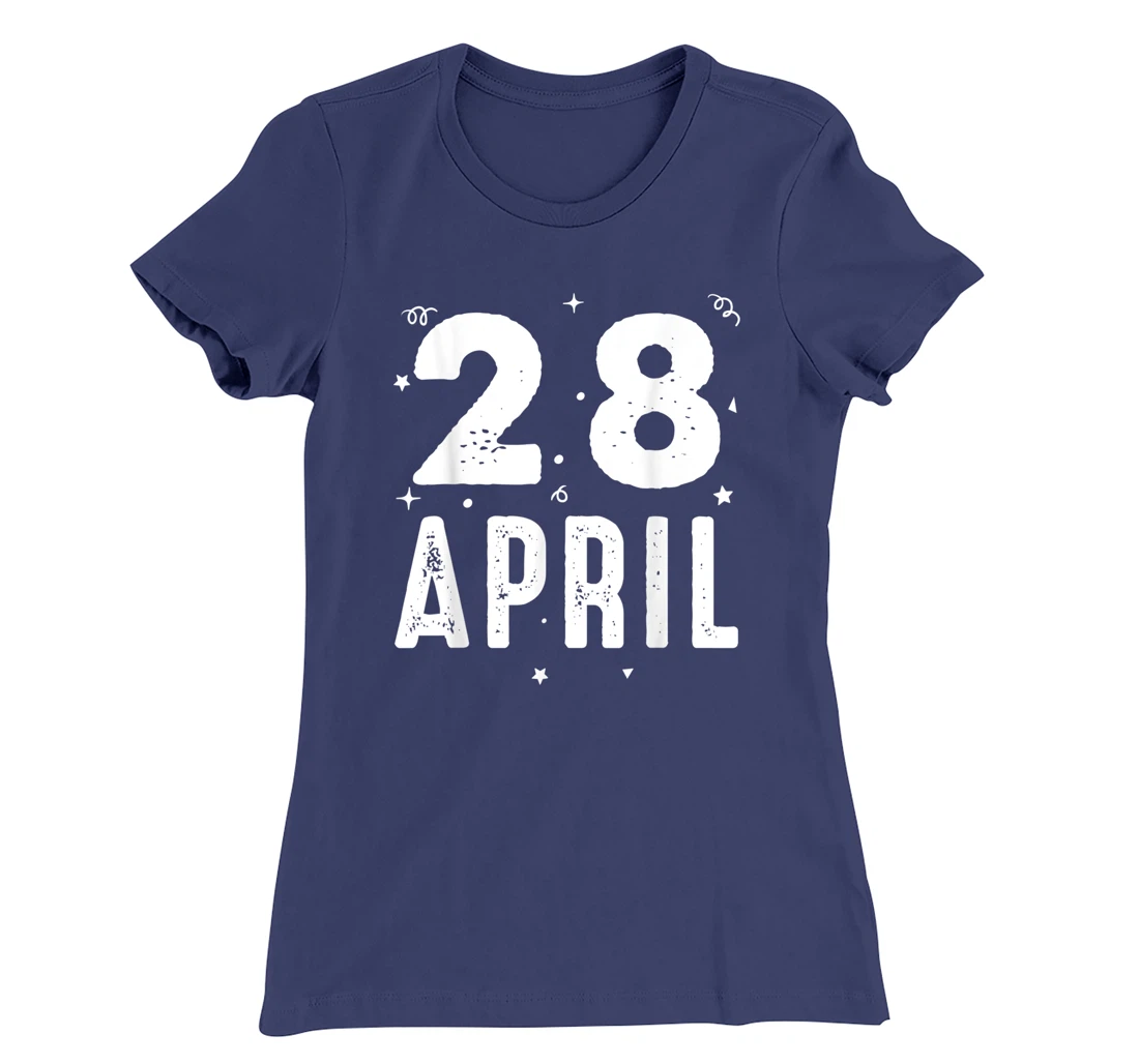 28 April Anniversary Party Special Occasions for Today T-Shirt, Kid T-Shirt and Women T-Shirt