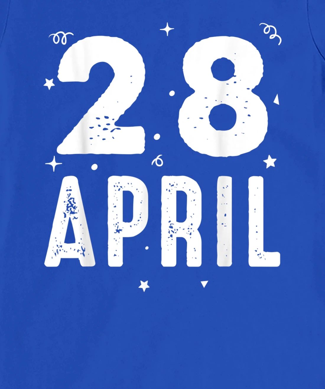 28 April Anniversary Party Special Occasions for Today T-Shirt, Kid T-Shirt and Women T-Shirt