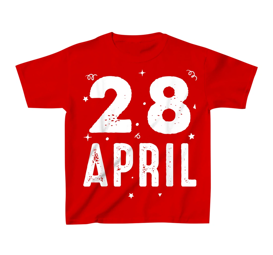 28 April Anniversary Party Special Occasions for Today T-Shirt, Kid T-Shirt and Women T-Shirt