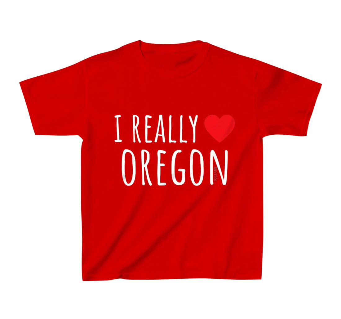 I REALLY LOVE (HEART) OREGON Funny US State T-Shirt, Kid T-Shirt and Women T-Shirt