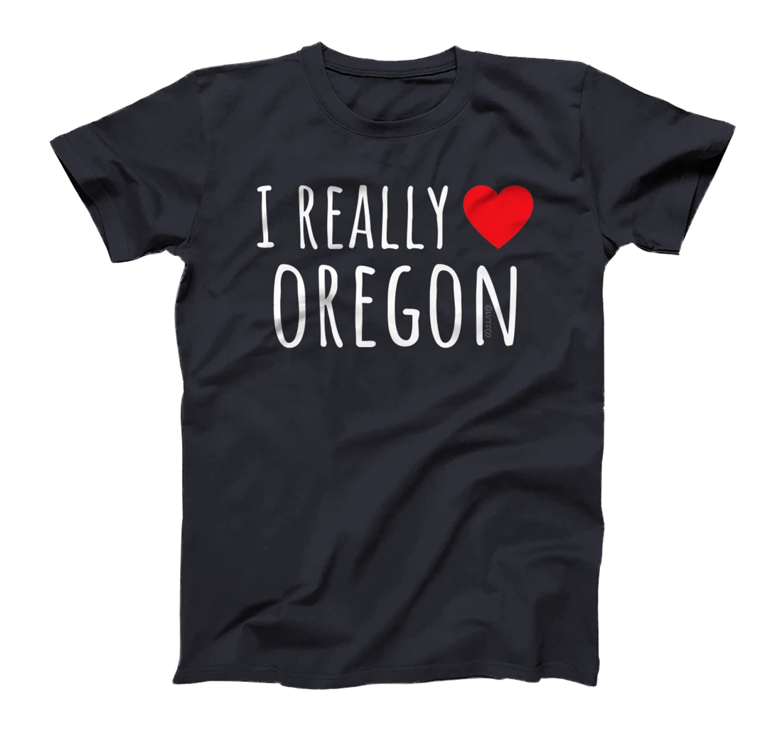 I REALLY LOVE (HEART) OREGON Funny US State T-Shirt, Kid T-Shirt and Women T-Shirt