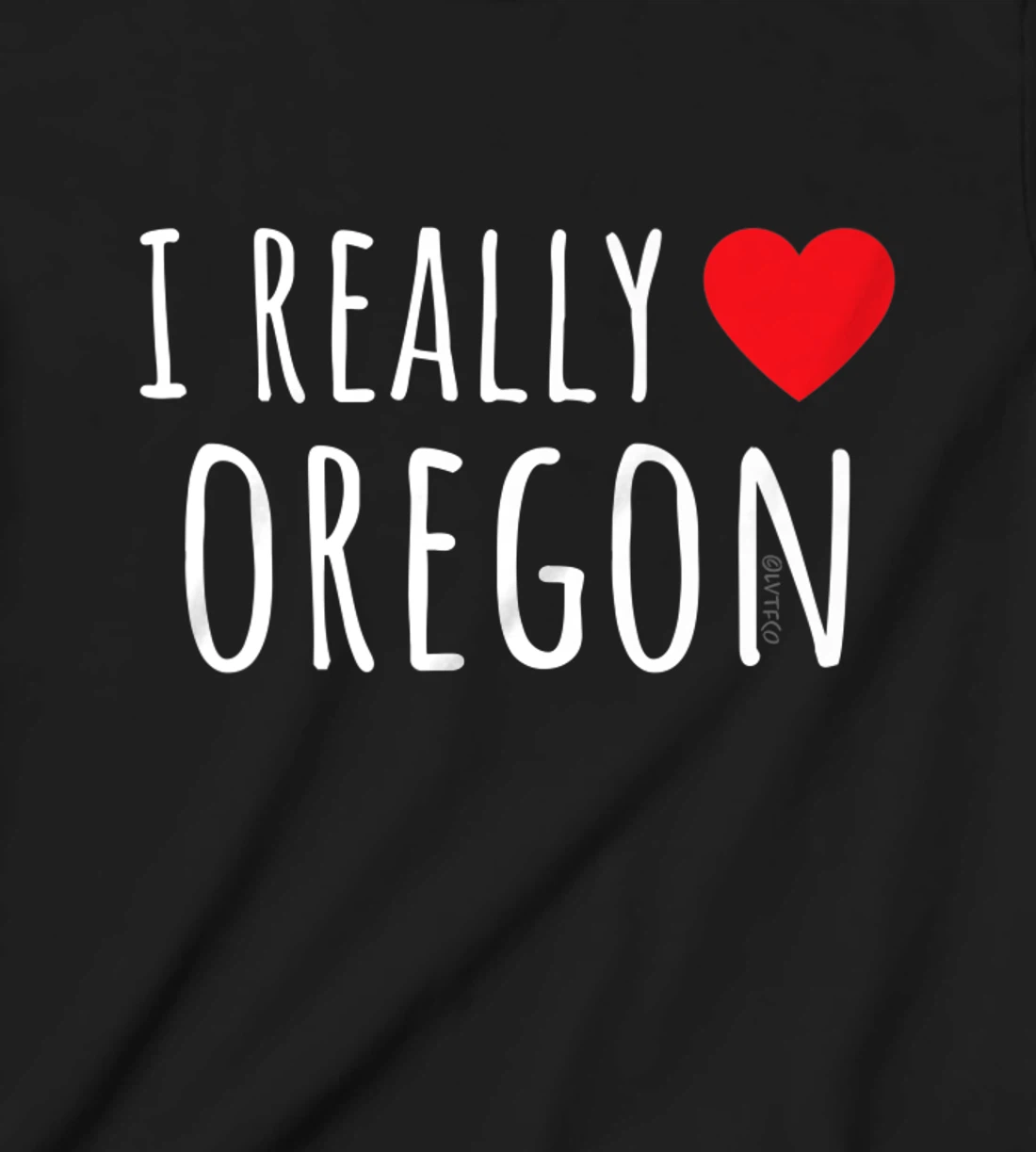 I REALLY LOVE (HEART) OREGON Funny US State T-Shirt, Kid T-Shirt and Women T-Shirt