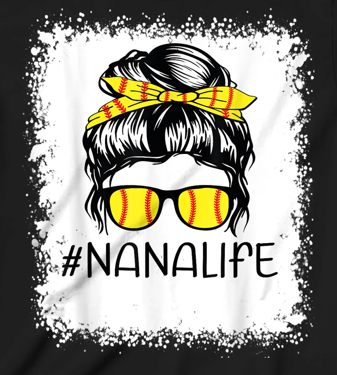 Bleached Softball Nana Life Softball Nana Messy Bun Game Day T-Shirt, Kid T-Shirt and Women T-Shirt