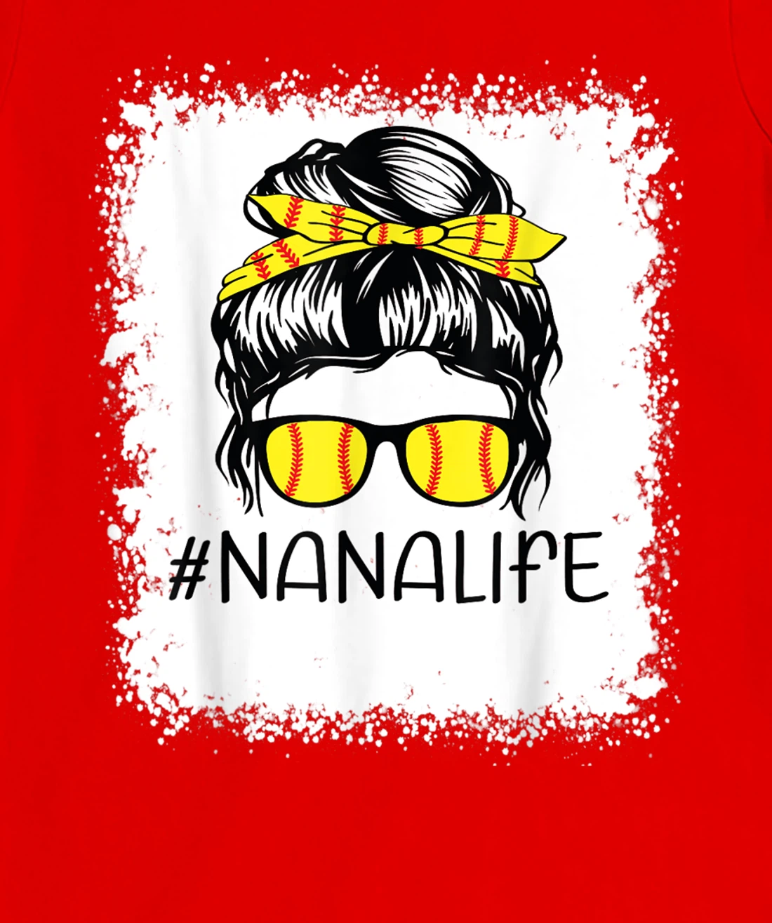 Bleached Softball Nana Life Softball Nana Messy Bun Game Day T-Shirt, Kid T-Shirt and Women T-Shirt