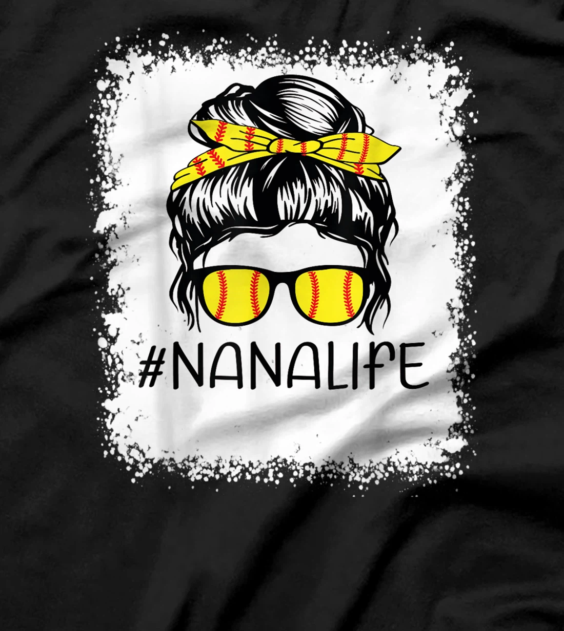 Bleached Softball Nana Life Softball Nana Messy Bun Game Day T-Shirt, Kid T-Shirt and Women T-Shirt
