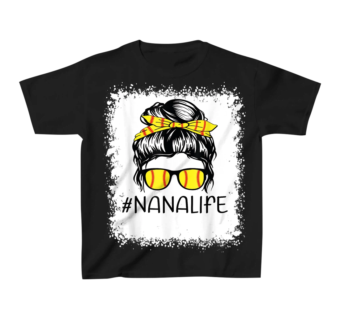 Bleached Softball Nana Life Softball Nana Messy Bun Game Day T-Shirt, Kid T-Shirt and Women T-Shirt
