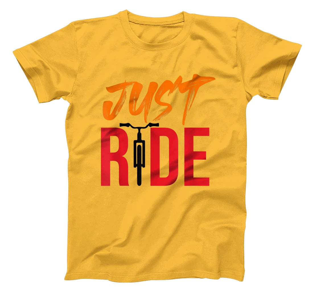 Funky Bike Shirts - Just Ride Shirt - MTB / Road Bike Shirt T-Shirt, Kid T-Shirt and Women T-Shirt