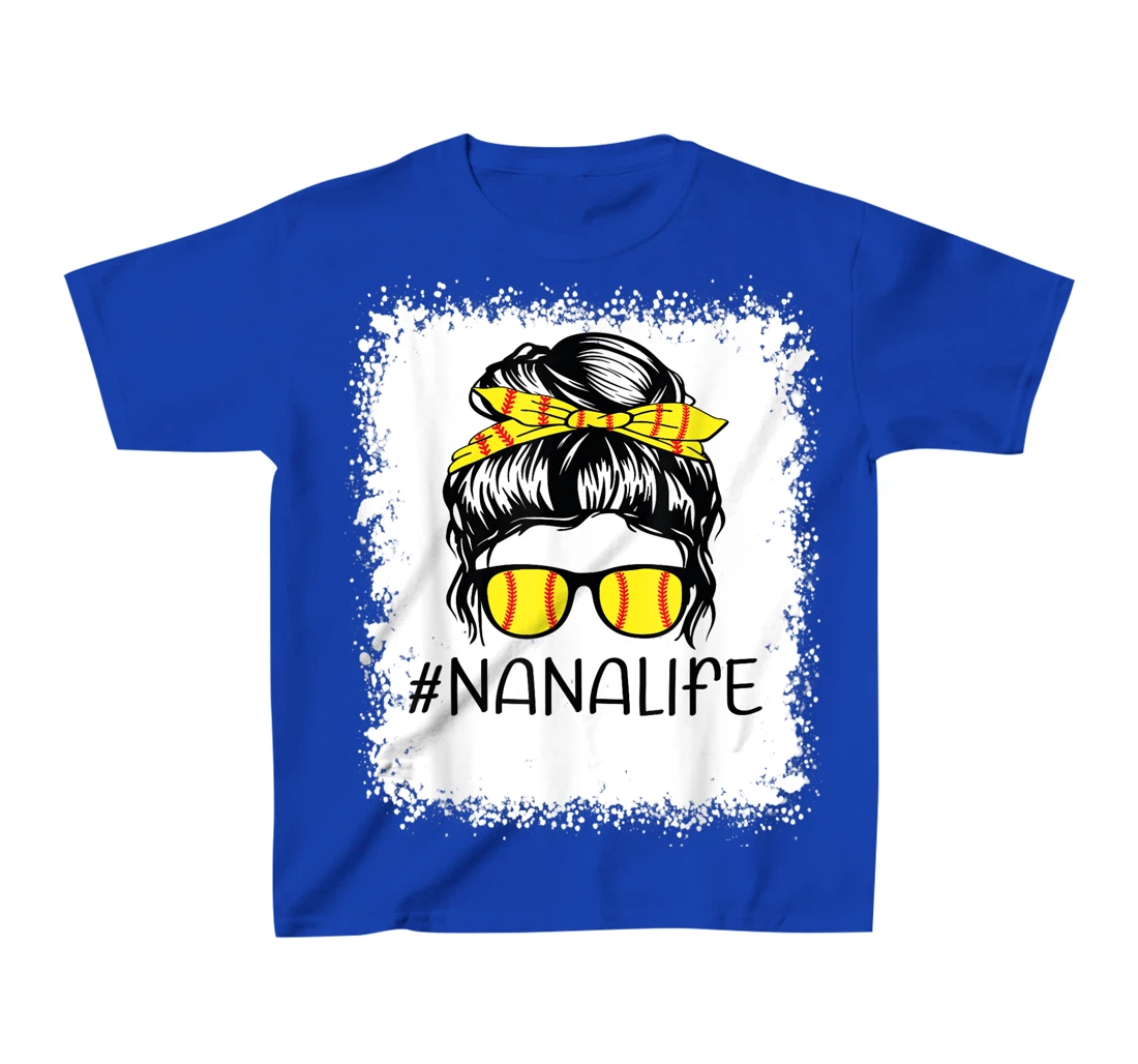 Bleached Softball Nana Life Softball Nana Messy Bun Game Day T-Shirt, Kid T-Shirt and Women T-Shirt
