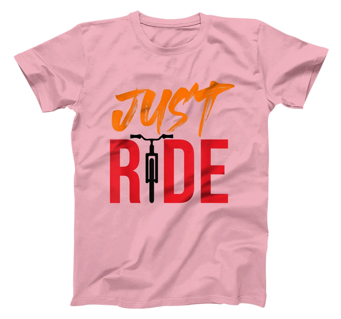 Funky Bike Shirts - Just Ride Shirt - MTB / Road Bike Shirt T-Shirt, Kid T-Shirt and Women T-Shirt