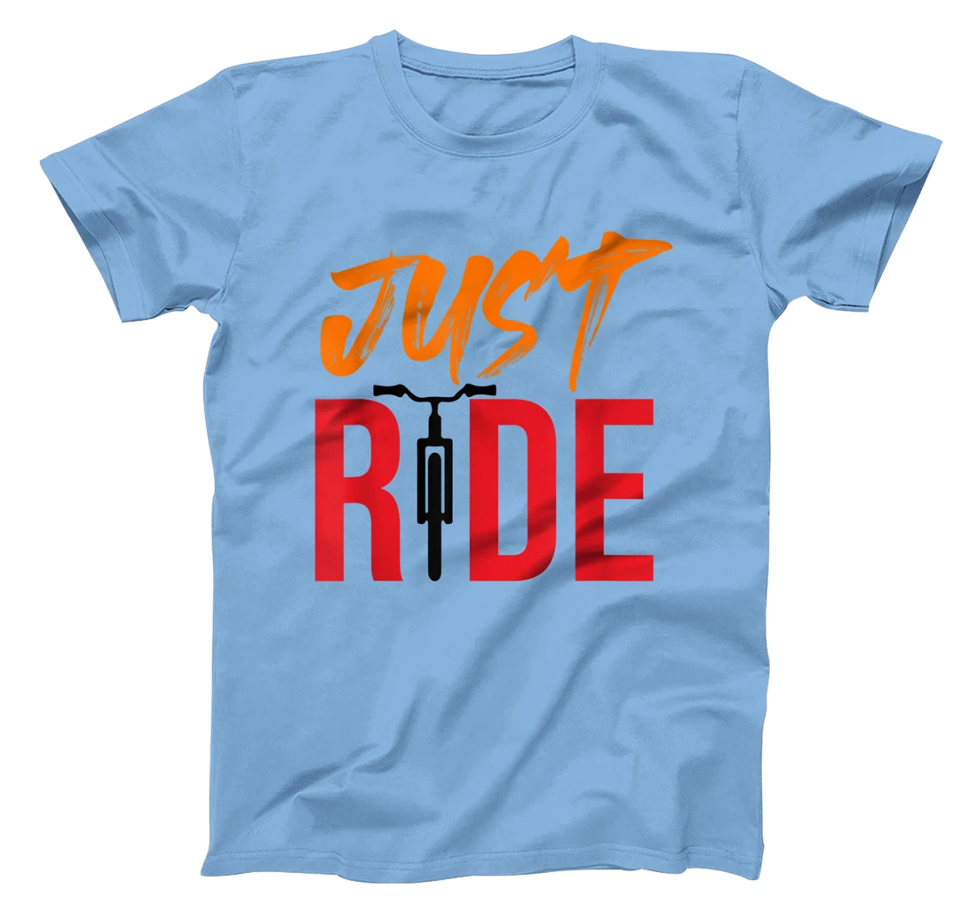 Funky Bike Shirts - Just Ride Shirt - MTB / Road Bike Shirt T-Shirt, Kid T-Shirt and Women T-Shirt