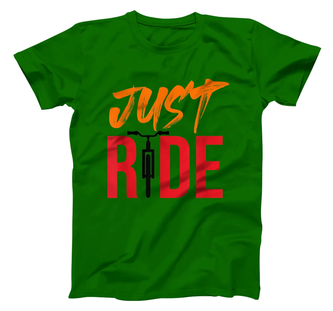 Funky Bike Shirts - Just Ride Shirt - MTB / Road Bike Shirt T-Shirt, Kid T-Shirt and Women T-Shirt