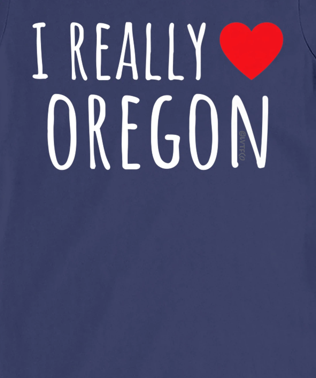 I REALLY LOVE (HEART) OREGON Funny US State T-Shirt, Kid T-Shirt and Women T-Shirt