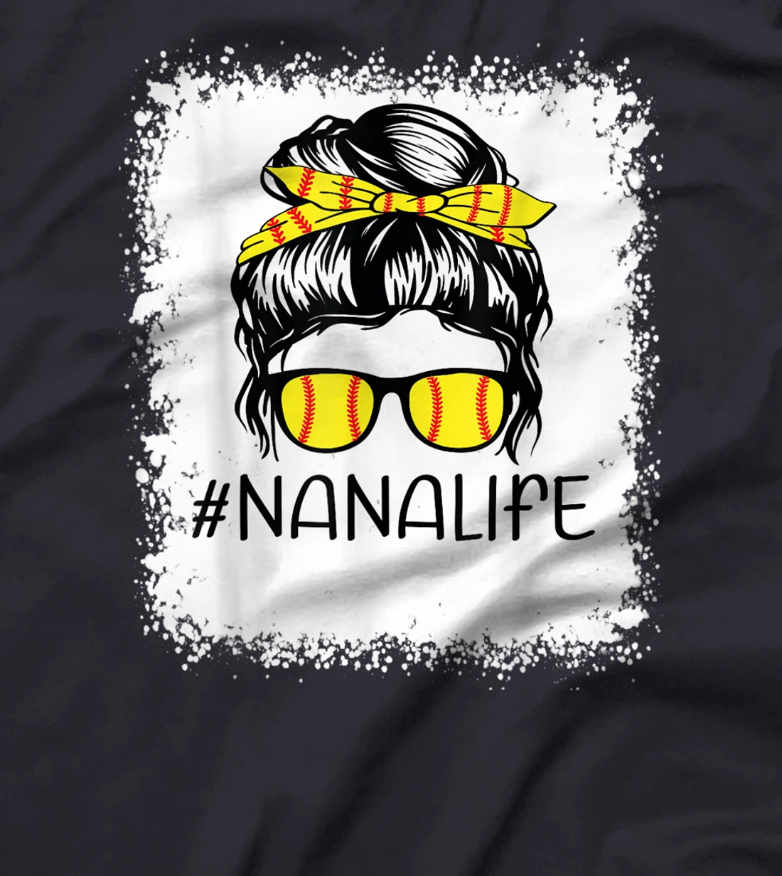 Bleached Softball Nana Life Softball Nana Messy Bun Game Day T-Shirt, Kid T-Shirt and Women T-Shirt