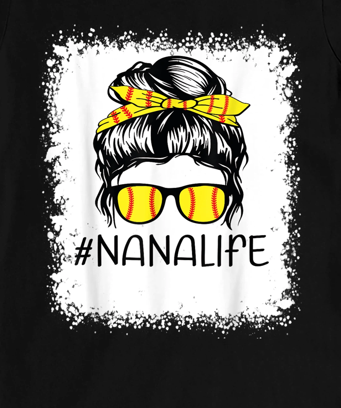 Bleached Softball Nana Life Softball Nana Messy Bun Game Day T-Shirt, Kid T-Shirt and Women T-Shirt