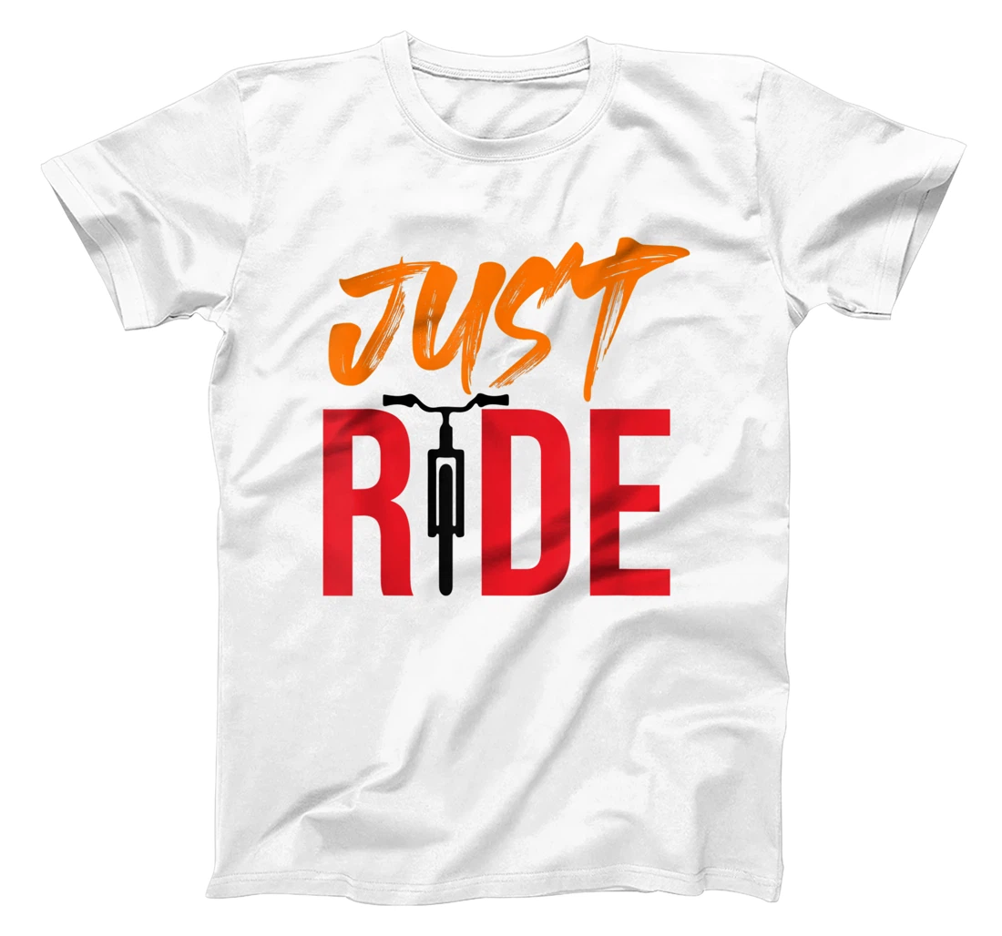 Funky Bike Shirts - Just Ride Shirt - MTB / Road Bike Shirt T-Shirt, Kid T-Shirt and Women T-Shirt