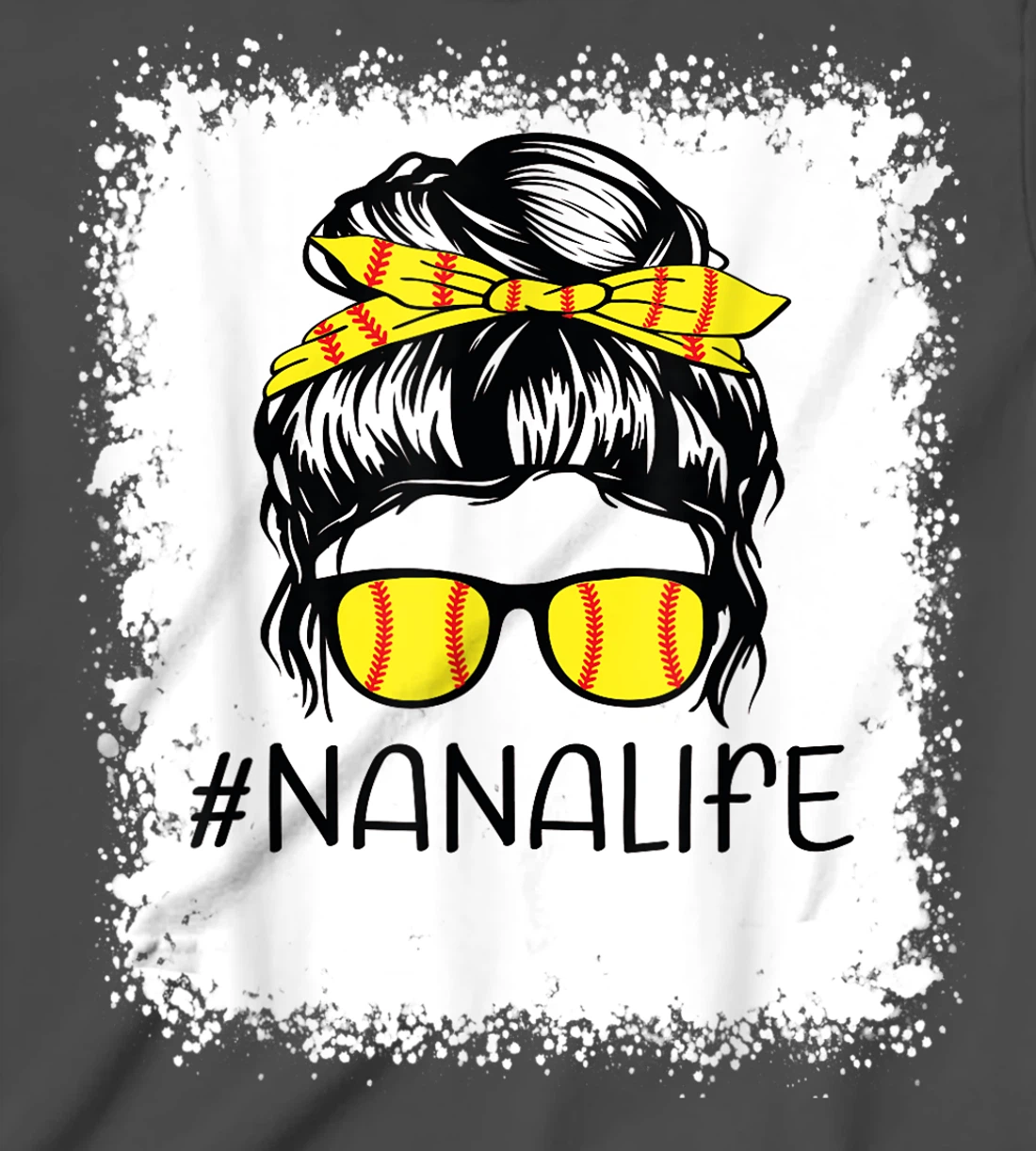 Bleached Softball Nana Life Softball Nana Messy Bun Game Day T-Shirt, Kid T-Shirt and Women T-Shirt