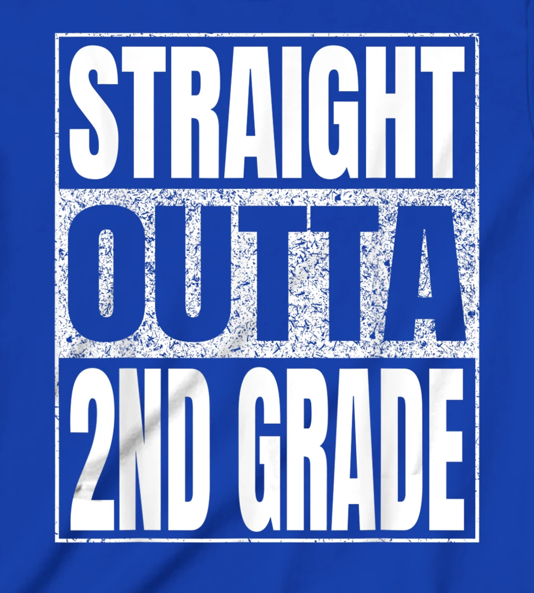 Straight Outta 2nd Grade School Graduation Second Grade Tee T-Shirt, Kid T-Shirt and Women T-Shirt