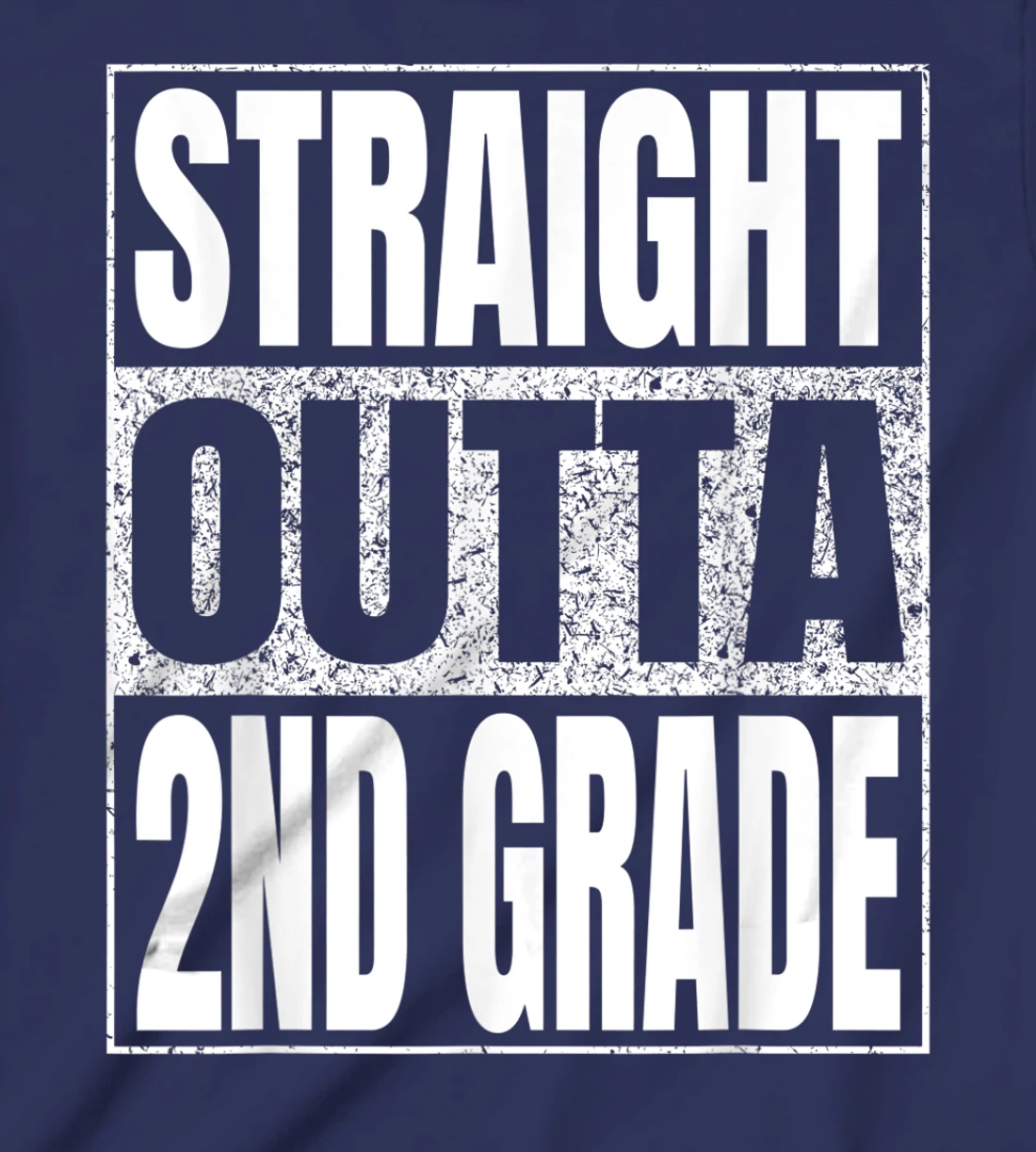 Straight Outta 2nd Grade School Graduation Second Grade Tee T-Shirt, Kid T-Shirt and Women T-Shirt