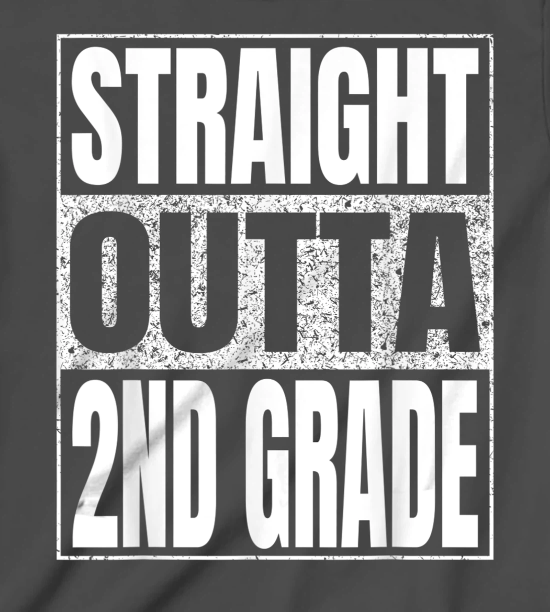 Straight Outta 2nd Grade School Graduation Second Grade Tee T-Shirt, Kid T-Shirt and Women T-Shirt
