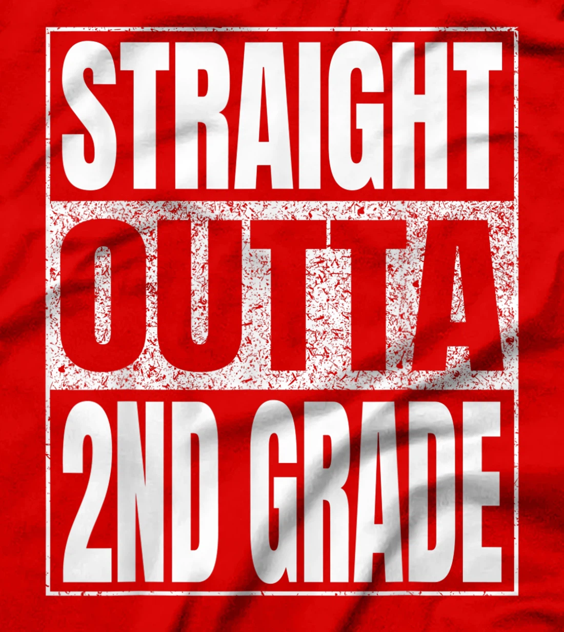 Straight Outta 2nd Grade School Graduation Second Grade Tee T-Shirt, Kid T-Shirt and Women T-Shirt