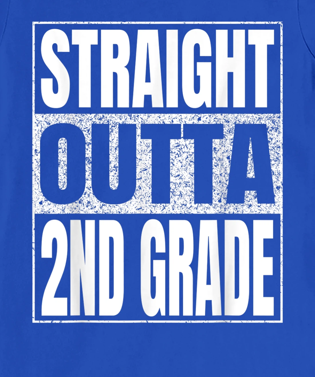 Straight Outta 2nd Grade School Graduation Second Grade Tee T-Shirt, Kid T-Shirt and Women T-Shirt