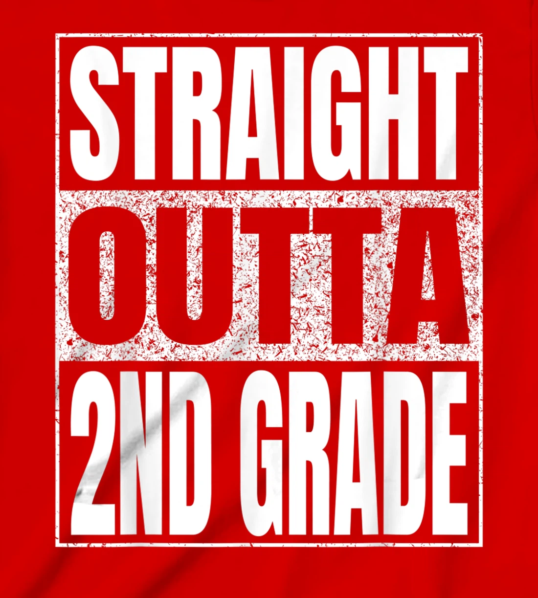 Straight Outta 2nd Grade School Graduation Second Grade Tee T-Shirt, Kid T-Shirt and Women T-Shirt