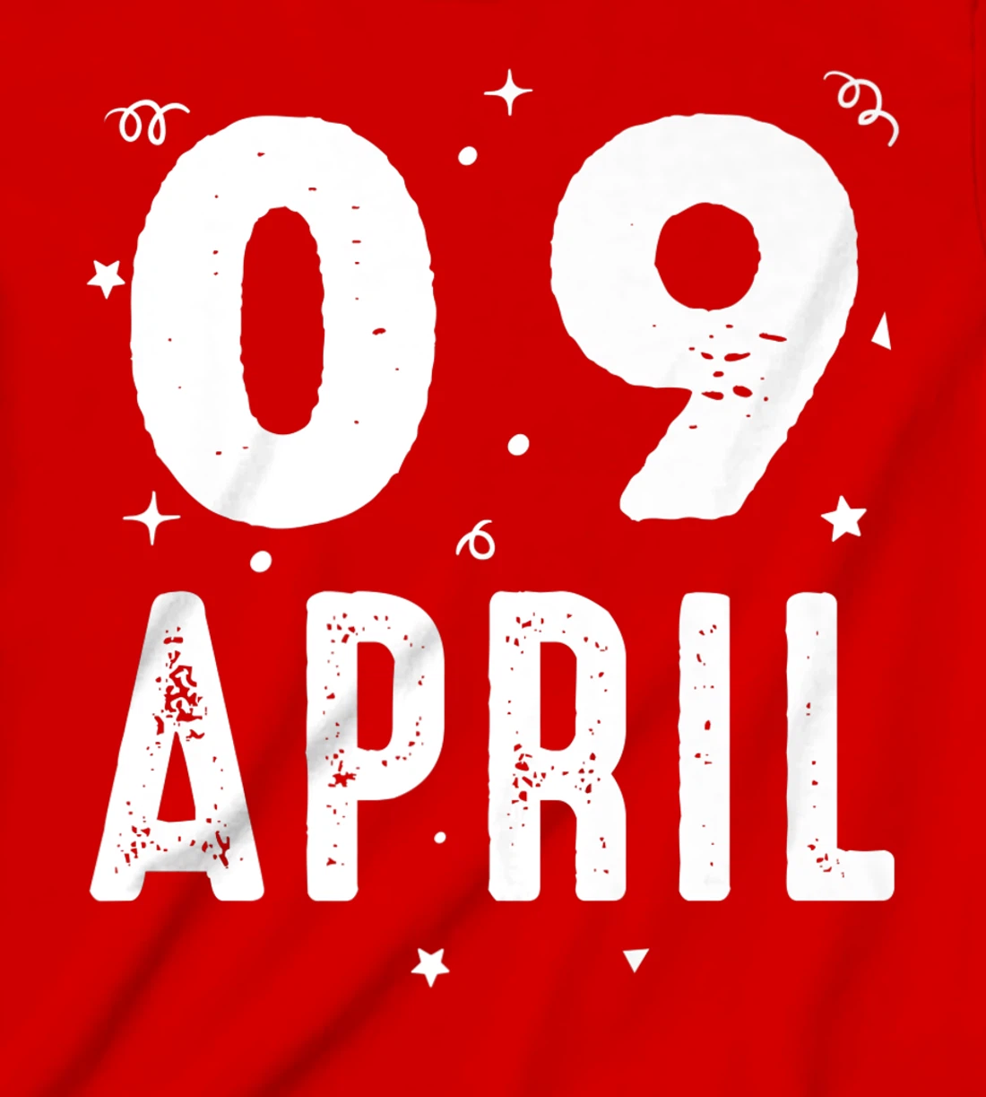 09 April Anniversary Party Special Occasions for Today T-Shirt, Kid T-Shirt and Women T-Shirt