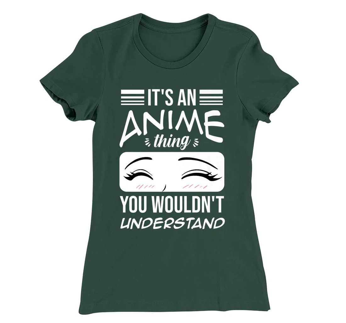 Anime Merch It's An Anime Thing You Wouldn't Understand T-Shirt, Women T-Shirt