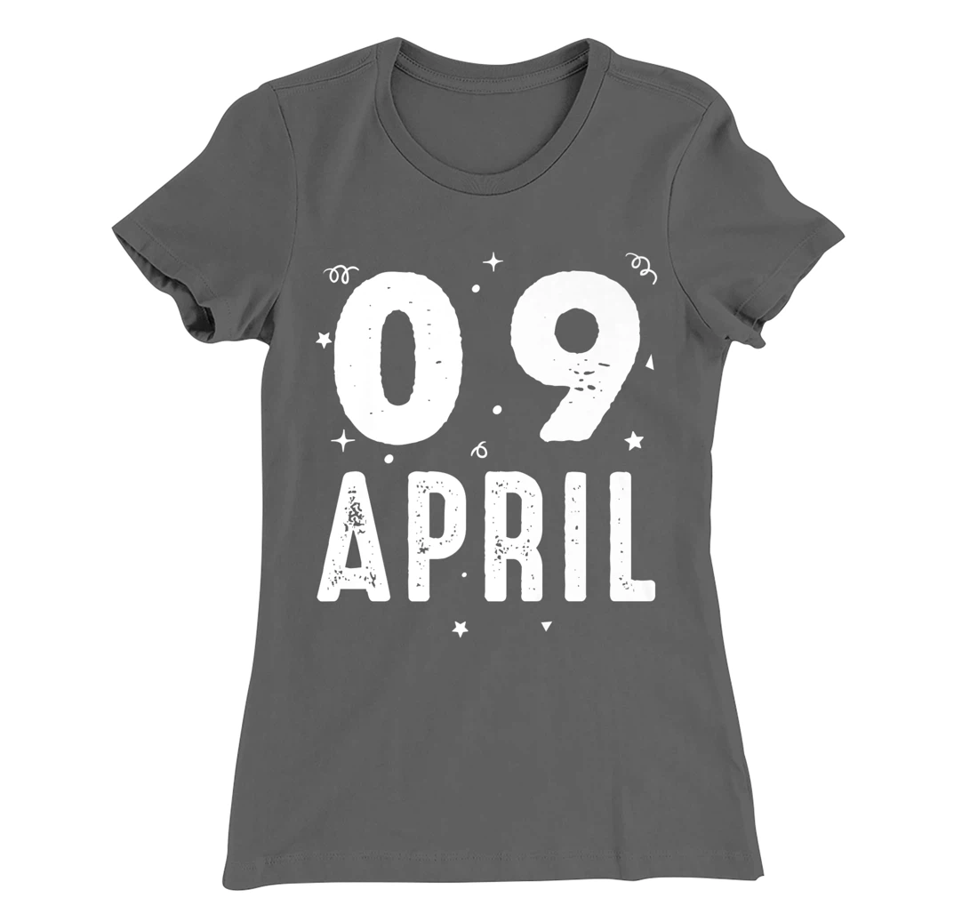 09 April Anniversary Party Special Occasions for Today T-Shirt, Kid T-Shirt and Women T-Shirt