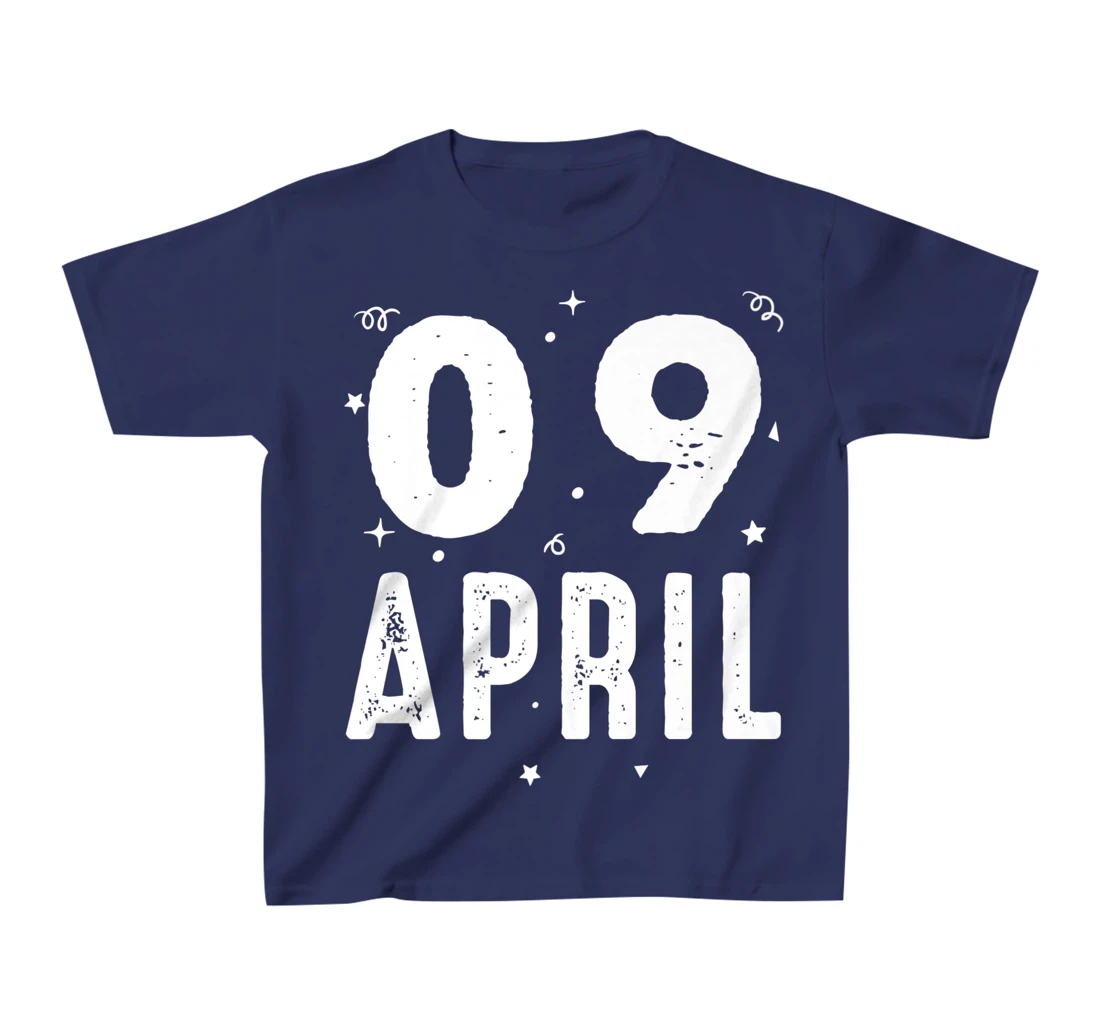 09 April Anniversary Party Special Occasions for Today T-Shirt, Kid T-Shirt and Women T-Shirt