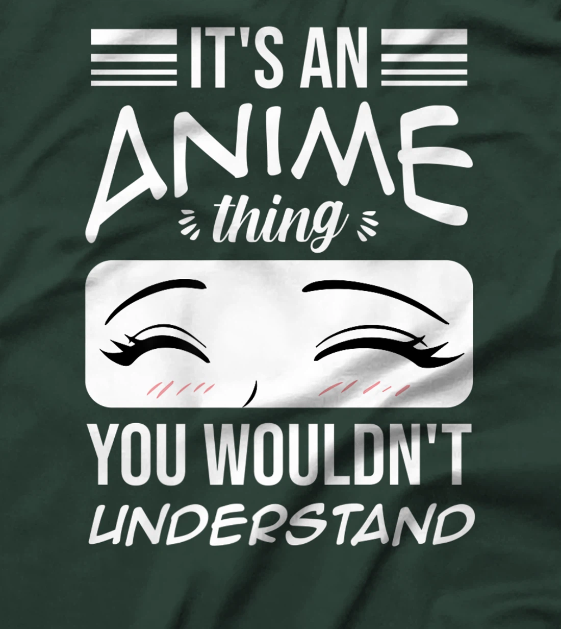 Anime Merch It's An Anime Thing You Wouldn't Understand T-Shirt, Women T-Shirt