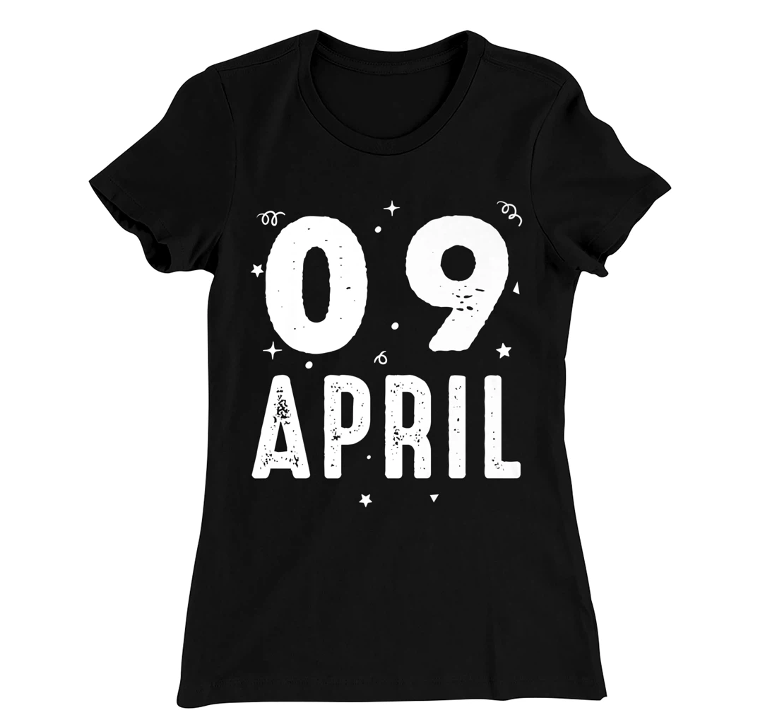 09 April Anniversary Party Special Occasions for Today T-Shirt, Kid T-Shirt and Women T-Shirt