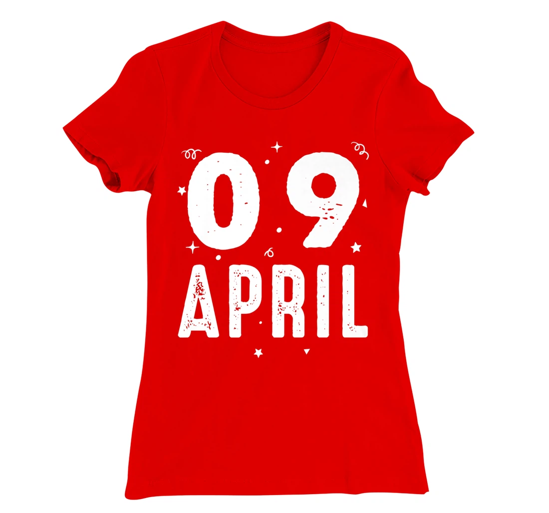 09 April Anniversary Party Special Occasions for Today T-Shirt, Kid T-Shirt and Women T-Shirt