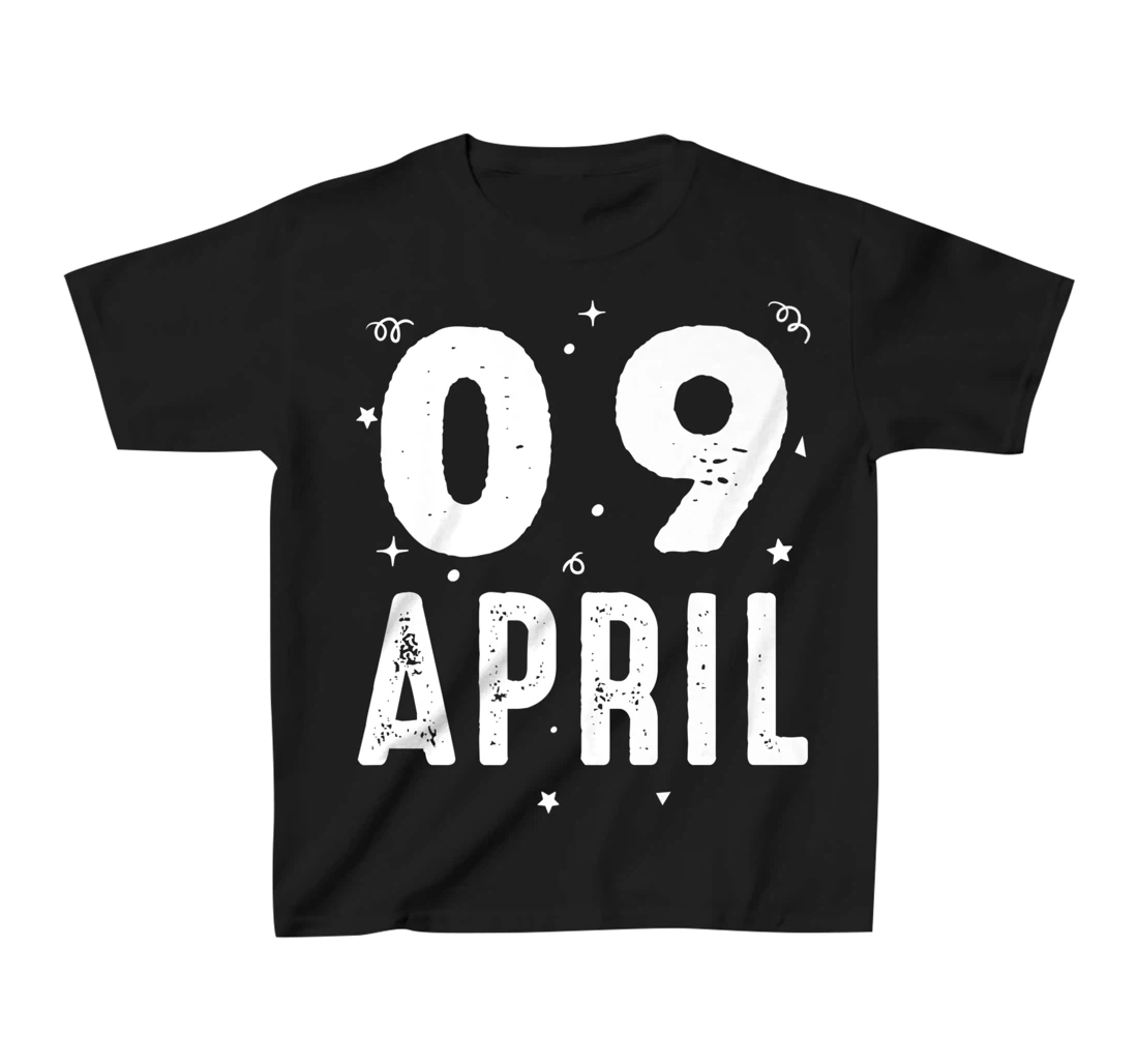 09 April Anniversary Party Special Occasions for Today T-Shirt, Kid T-Shirt and Women T-Shirt