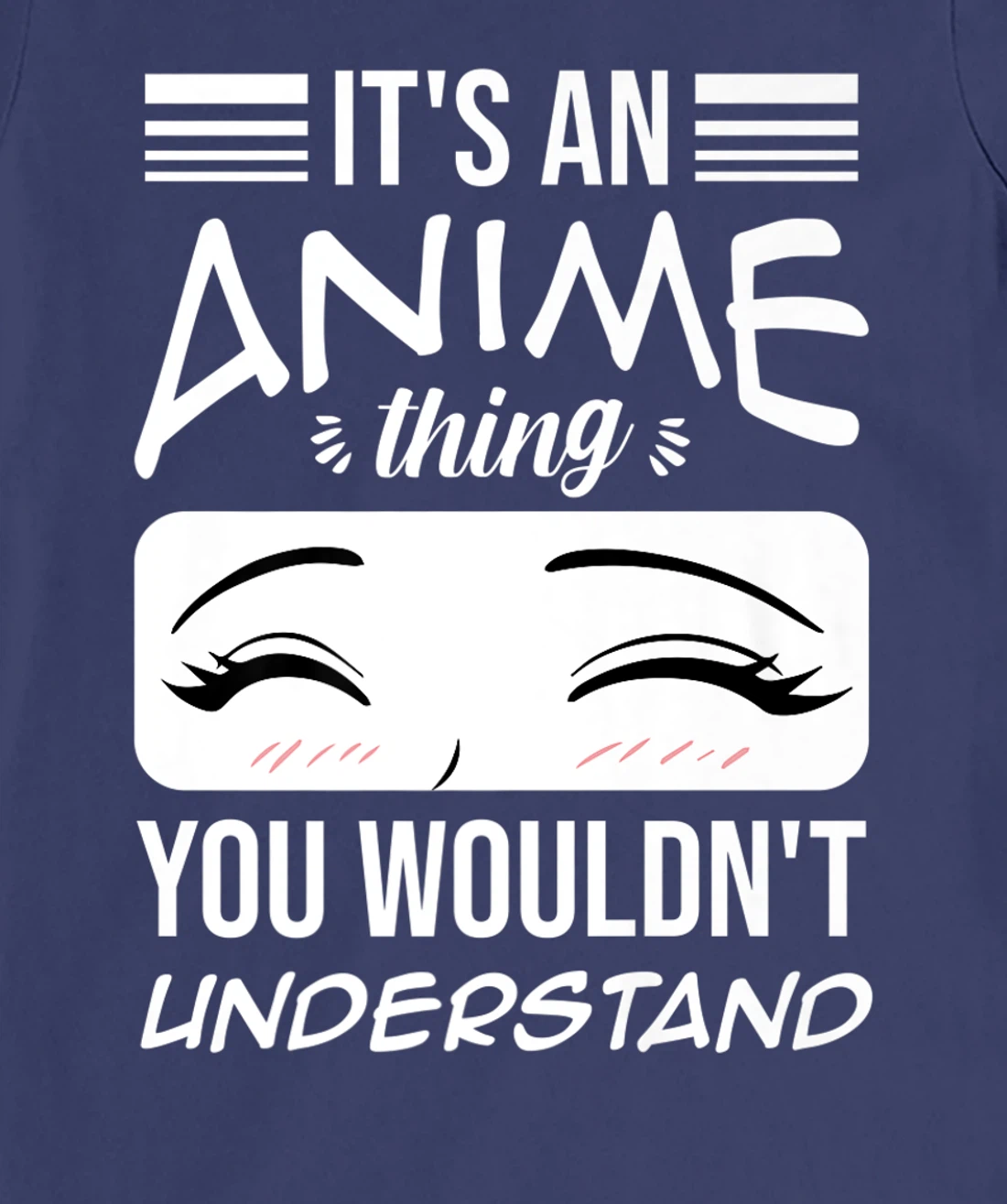 Anime Merch It's An Anime Thing You Wouldn't Understand T-Shirt, Women T-Shirt