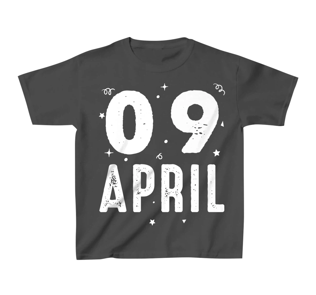 09 April Anniversary Party Special Occasions for Today T-Shirt, Kid T-Shirt and Women T-Shirt