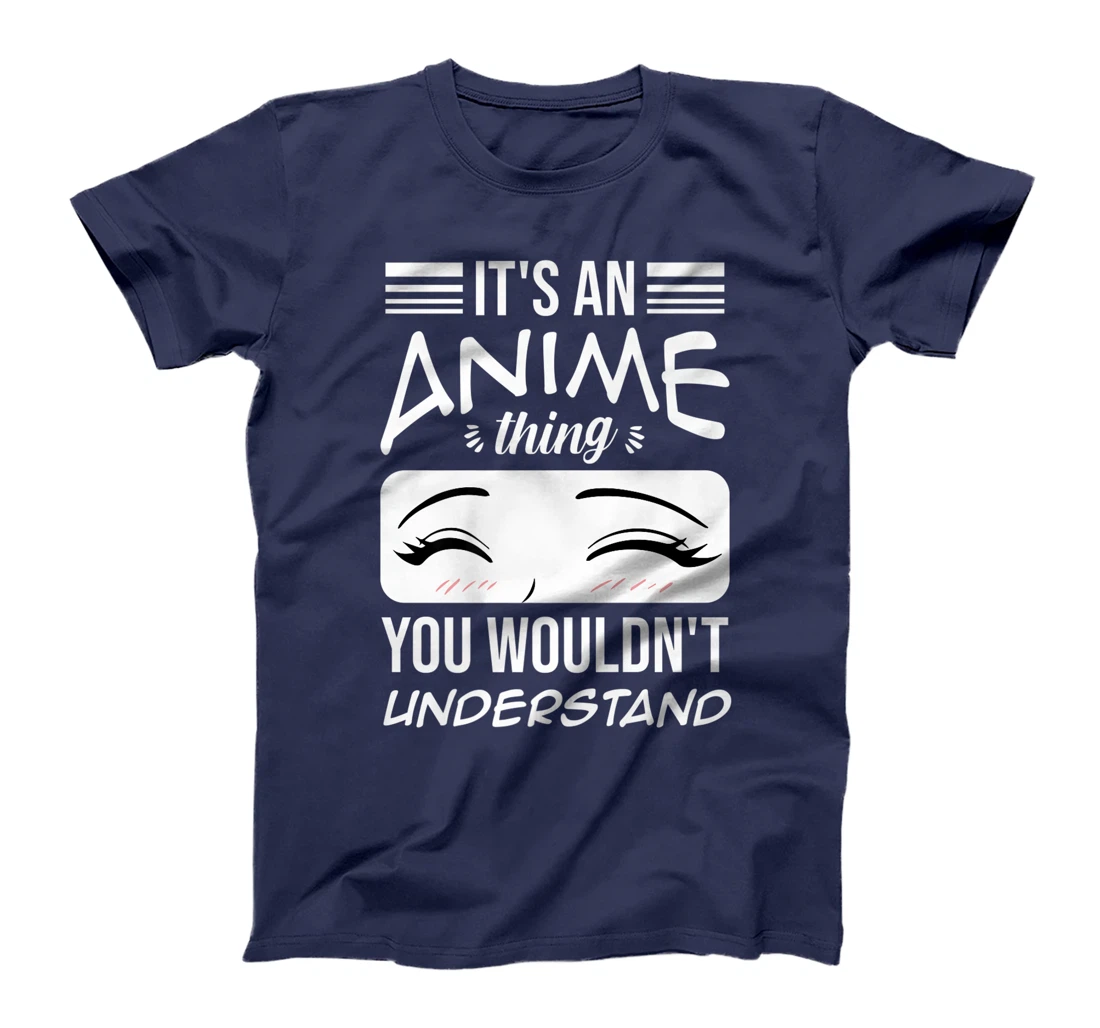 Anime Merch It's An Anime Thing You Wouldn't Understand T-Shirt, Women T-Shirt