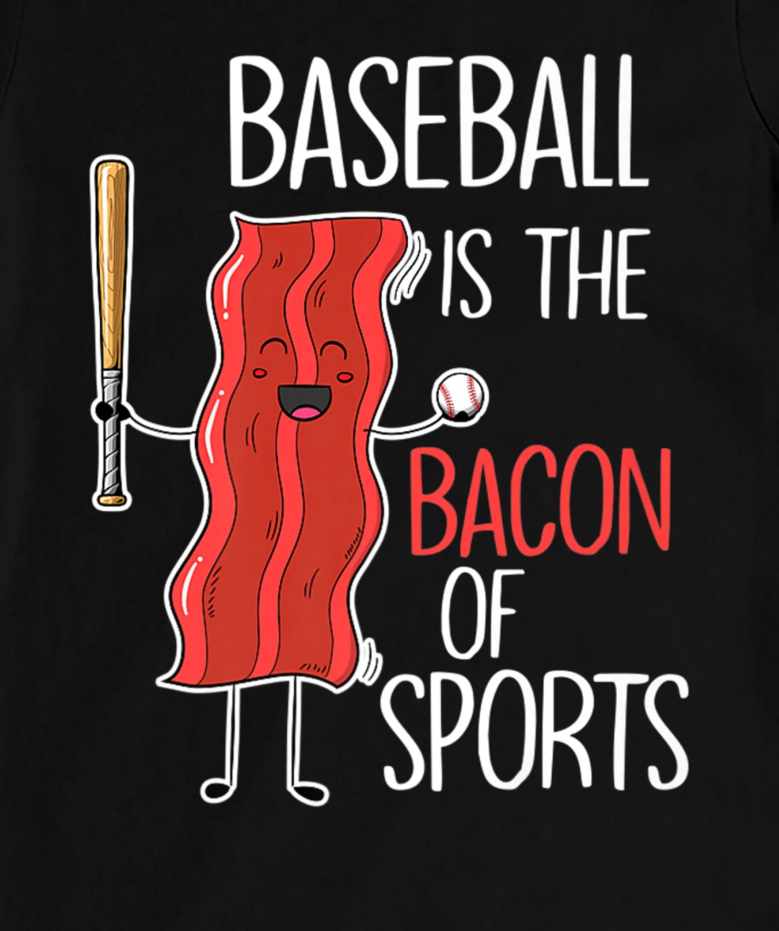 Baseball is the bacon of sports I Baseball Baseball player T-Shirt, Women T-Shirt